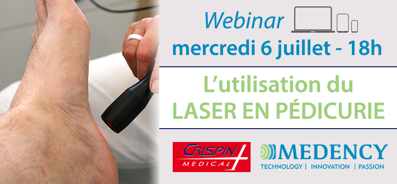 Webinar 6 juillet - L'utilisation du laser en pédicurie ! Crispin Medical